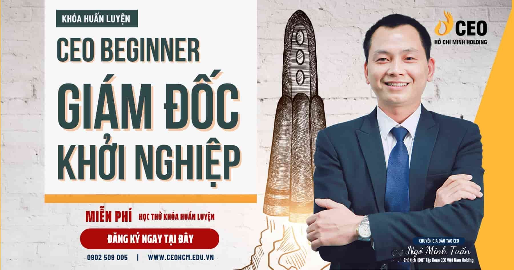 Giới thiệu về Học viện Doanh nhân CEO Hồ Chí Minh Holding 10 Khóa huấn luyện Giám đốc Khởi nghiệp CEO BEGINNER CEO Hồ Chí Minh Holding