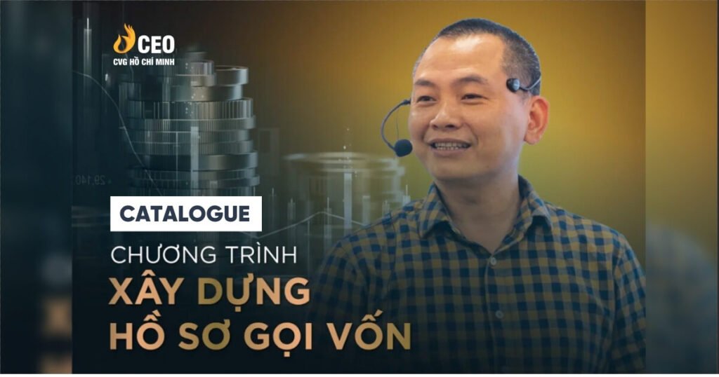 Catalogue Chương trình Xây dựng Hồ sơ Gọi vốn - Thầy Ngô Minh Tuấn