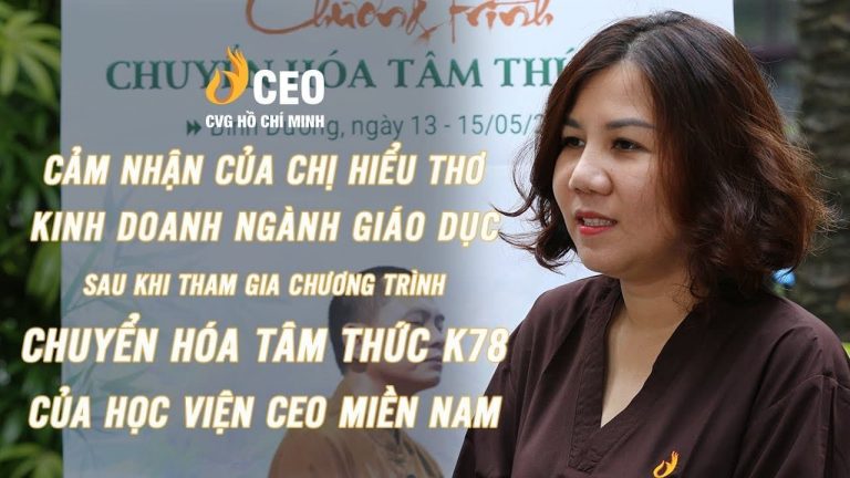 Review của Học viên về khóa Chuyển hóa Tâm thức K78 - Chị Nguyễn Thị Hiểu Thơ | Học Viện CEO Miền Nam