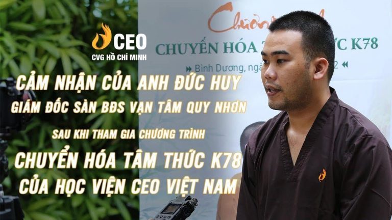 Review của Học viên về khóa Chuyển hóa Tâm thức K78 - Anh Đức Huy | Học Viện CEO Miền Nam