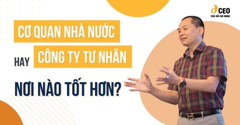 Cơ quan nhà nước hay Công ty tư nhân. Nơi nào tốt hơn?