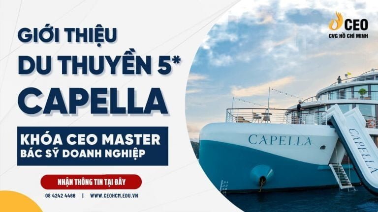 Giới thiệu Du thuyền Capella trong Khóa học CEO Master của Học viện CEO Miền Nam