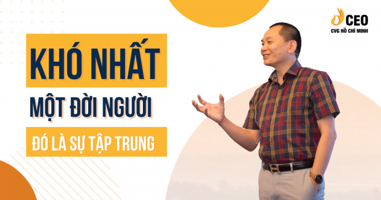 Khó nhất đời người đó chính là sự tập trung