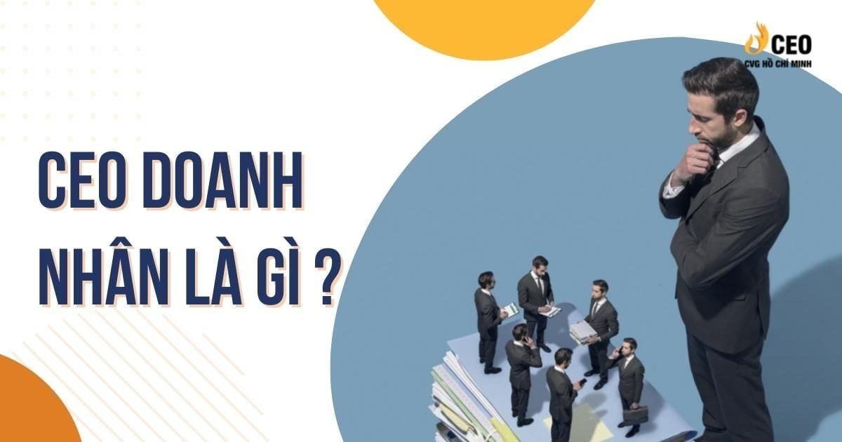 Những điều bạn cần biết về một CEO doanh nhân 1 Ceo Doanh Nhan La Gi