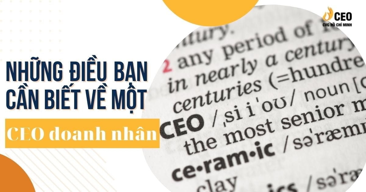Những điều bạn cần biết về một CEO doanh nhân 2 Nhung Dieu Ban Can Biet Ve Mot Ceo Doanh Nhan