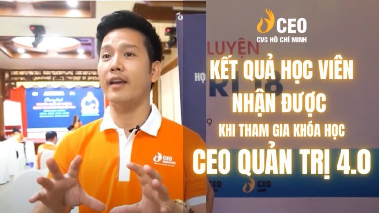 Cảm nhận của Anh Dương Minh Kiên sau khi Tham gia Chương trình CEO Quản trị 4.0 của Học viện CEO Miền Nam