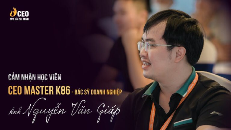 Cảm nhận của anh Văn Giáp sau khi tham gia chương trình CEO Master của Học viện CEO Miền Nam