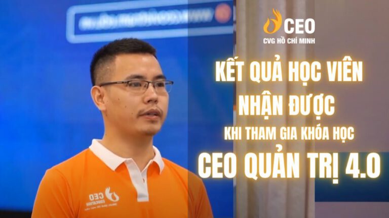 Cảm nhận của Anh Võ Minh Phương sau khi Tham gia Chương trình CEO Quản trị 4.0 của Học viện CEO Miền Nam