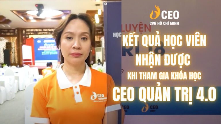 Cảm nhận của Chị Lê Thị Thanh Thúy sau khi Tham gia Chương trình CEO Quản trị 4.0 của Học viện CEO Miền Nam