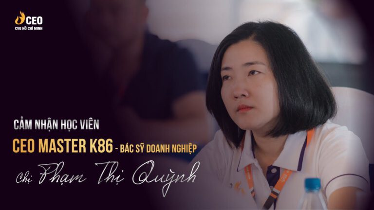 Cảm nhận của chị Phạm Thị Quỳnh sau khi tham gia chương trình CEO Master của Học viện CEO Miền Nam