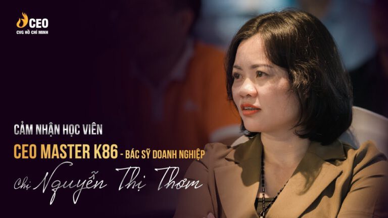 Cảm nhận của chị Thơm sau khi tham gia chương trình CEO Master của Học viện CEO Miền Nam
