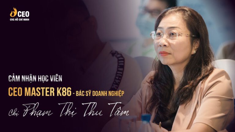 Cảm nhận của chị Phạm Thị Thu Tâm sau khi Tham gia Chương trình CEO Master của Học viện CEO Miền Nam