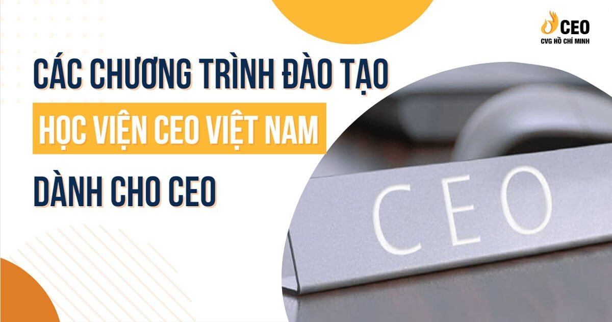 Học viện CEO Việt Nam đào tạo những chương trình gì? 2 chuong-trinh-dao-tao-hoc-vien-ceo-viet-nam-2