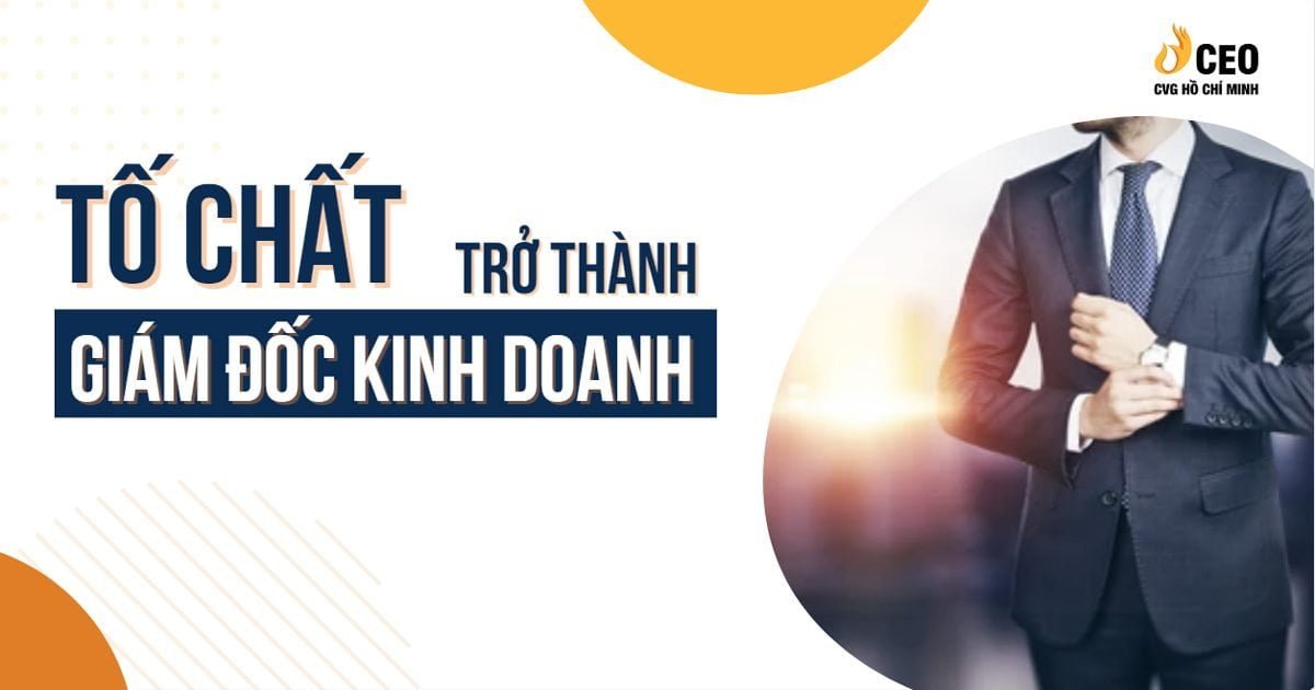Giám đốc kinh doanh CCO là gì ? - Mô tả nhiệm vụ và vai trò của giám đốc kinh doanh 3 giam-doc-kinh-doanh-cco-la-gi-3