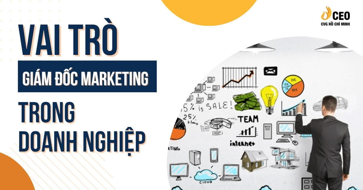 Giám đốc Marketing CMO là gì ? - Công việc và vai trò của CMO trong doanh nghiệp 2 giam-doc-marketing-cmo-la-gi-2