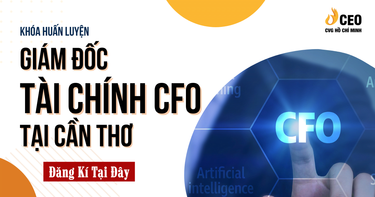 Khóa Học Giám đốc Tài Chính CFO tại Cần Thơ 1 Khóa Học Giám đốc Tài Chính CFO tại Cần Thơ
