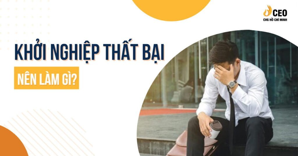 Khởi nghiệp thất bại nên làm gì? 36 khoi-nghiep-that-bai-nen-lam-gi-1