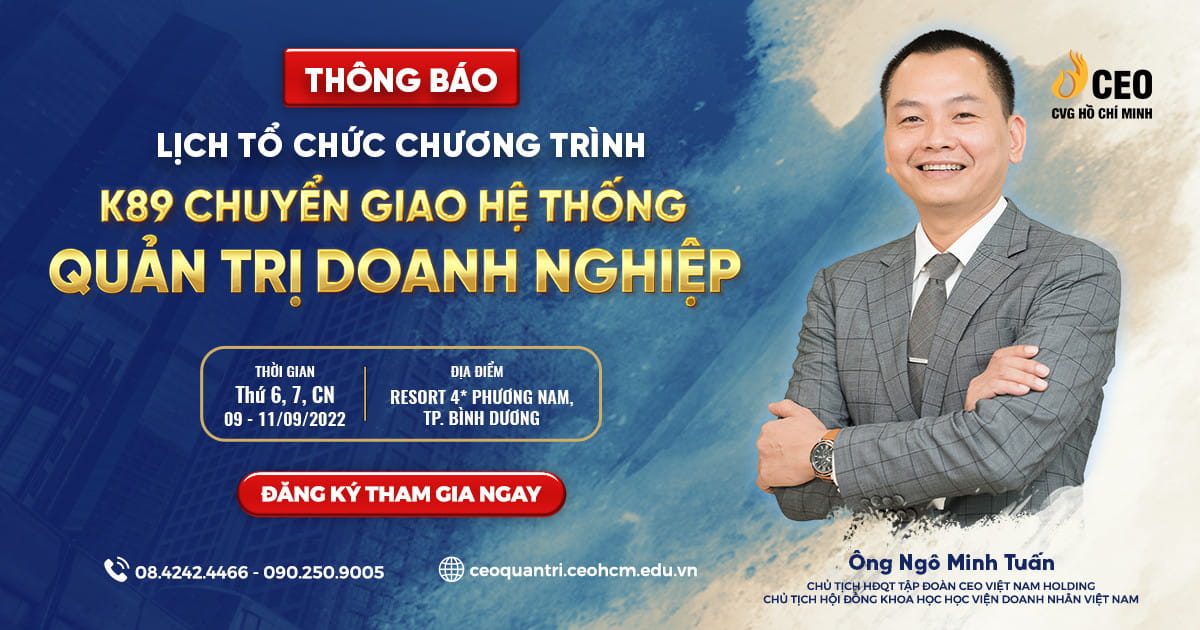 Thông báo lịch tổ chức chương trình Chuyển giao Hệ thống Quản trị Doanh nghiệp Khóa K89 - Học viện CEO Miền Nam 4 Lịch tổ chức chương trình CEO Quản trị 4.0 Khóa K89