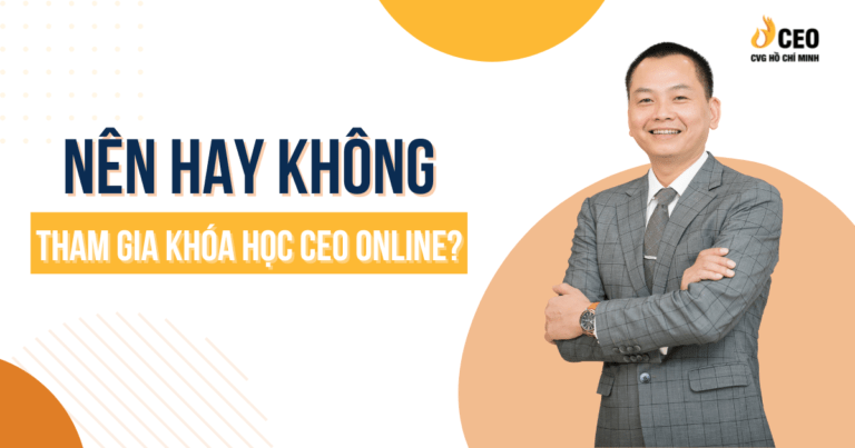 Nên Hay Không Học Khóa Học Ceo Online