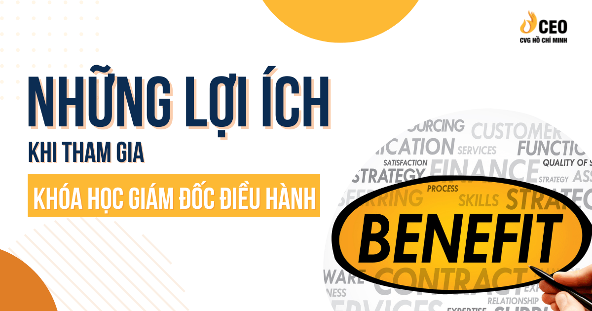 Khóa Học Giám Đốc Điều Hành Chuyên Nghiệp: Chìa Khóa Thành Công Của Mọi Doanh Nghiệp 1 Những Lợi ích Khi Tham Gia Khóa Học Giám đốc điều Hành