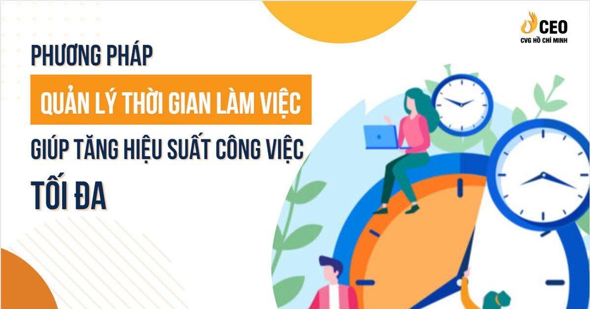 Phương pháp quản lý thời gian làm việc giúp tăng hiệu suất công việc tối đa 1 quan-ly-thoi-gian-lam-viec-1