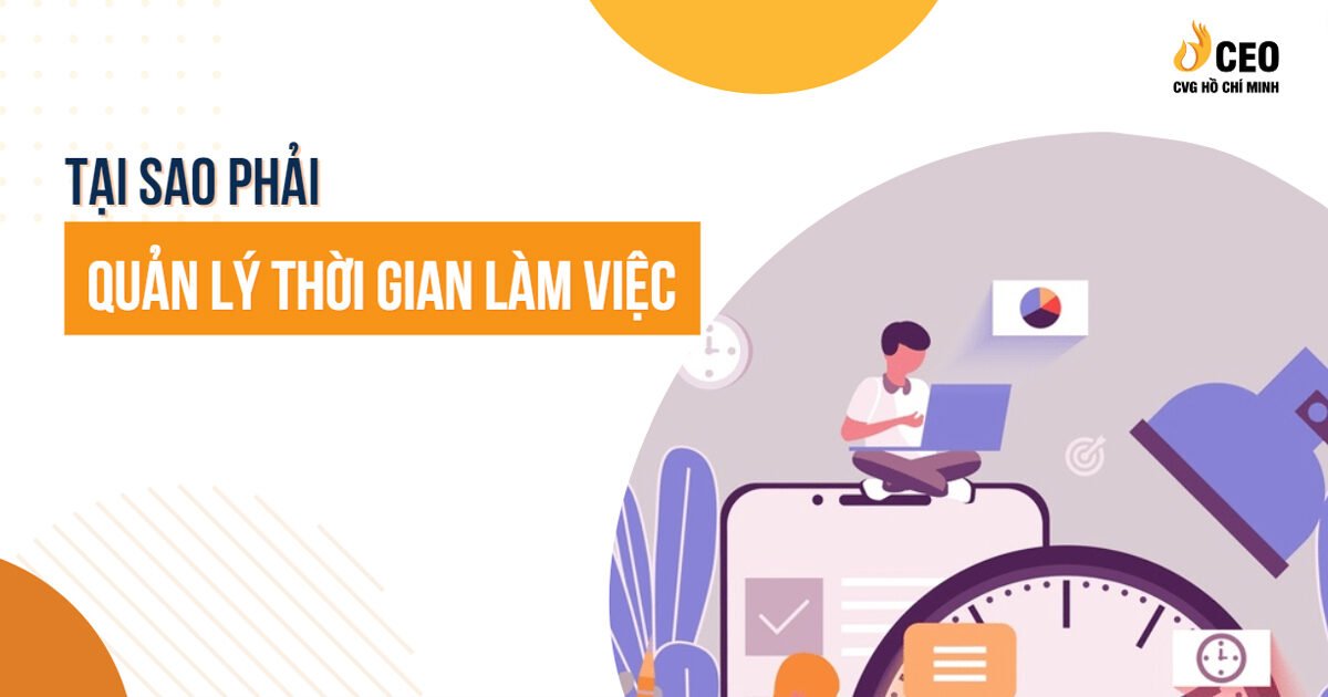 Phương pháp quản lý thời gian làm việc giúp tăng hiệu suất công việc tối đa 2 quan-ly-thoi-gian-lam-viec-2