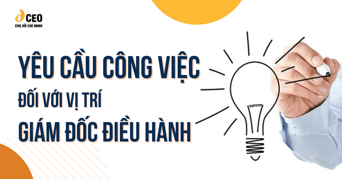 Yêu Cầu Công Việc đối Với Vị Trí Giám đốc điều Hành