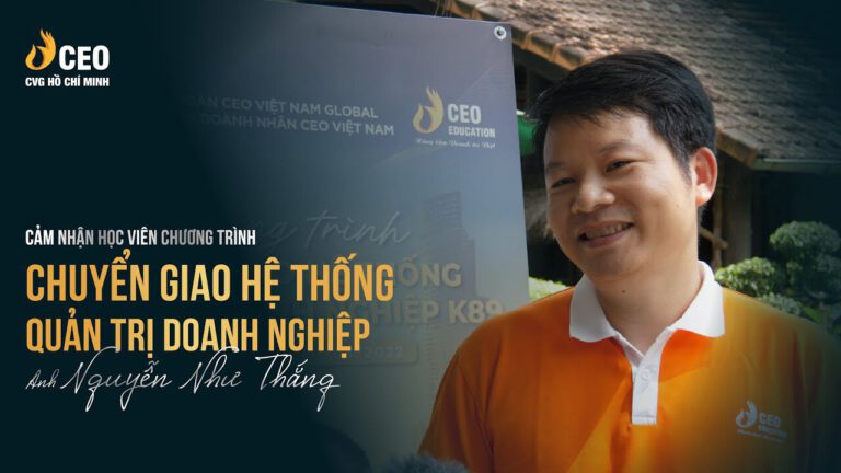 Cảm nhận của anh Thắng sau khi tham gia chương trình chuyển giao hệ thống quản trị doanh nghiệp