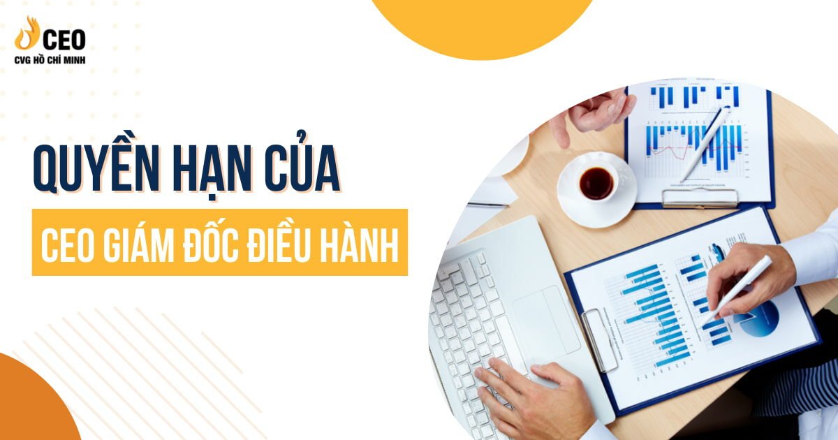 Quyền hạn của CEO Giám đốc điều hành