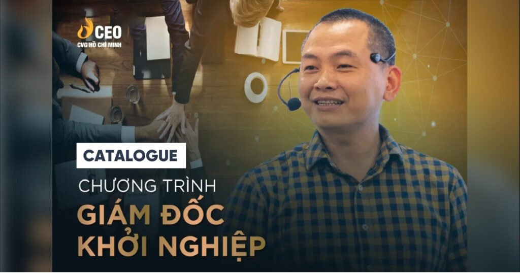 Catalogue Chương trình Giám đốc Khởi nghiệp CEO BEGINNER - Thầy Ngô Minh Tuấn