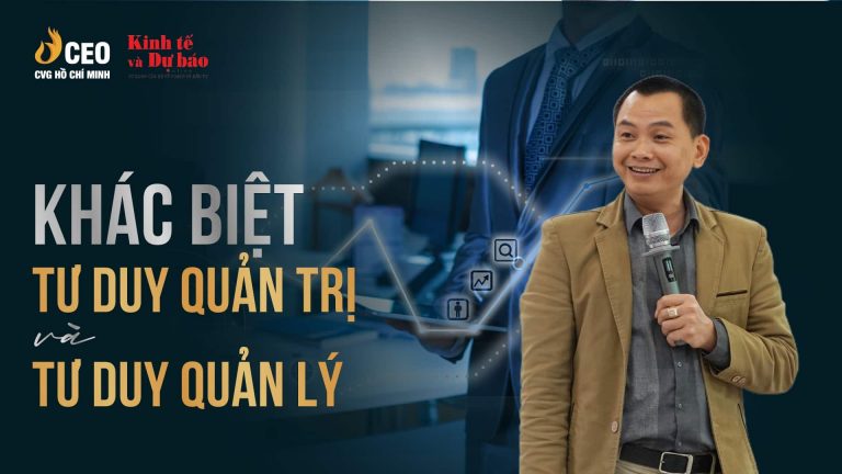 Báo kinhtevadubao: Khác biệt tư duy quản trị và tư duy quản lý