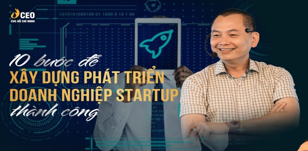 10 Buoc De Xay Dung Phat Trien Doanh Nghiep Startup Thanh Cong