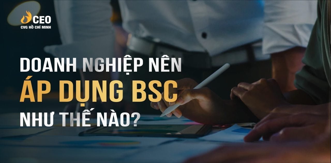 Bsc Là Gì ứng Dụng Mô Hình Bsc Trong Doanh Nghiệp 