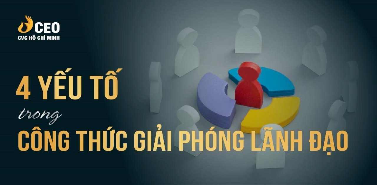 Giải phóng lãnh đạo - Con đường đưa doanh nghiệp đi đến thành công 2 Giải phóng lãnh đạo con đường đưa doanh nghiệp đi đến thành công