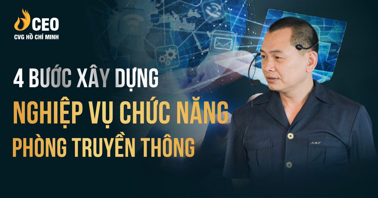 4 bước xây dựng nghiệp vụ chức năng phòng truyền thông
