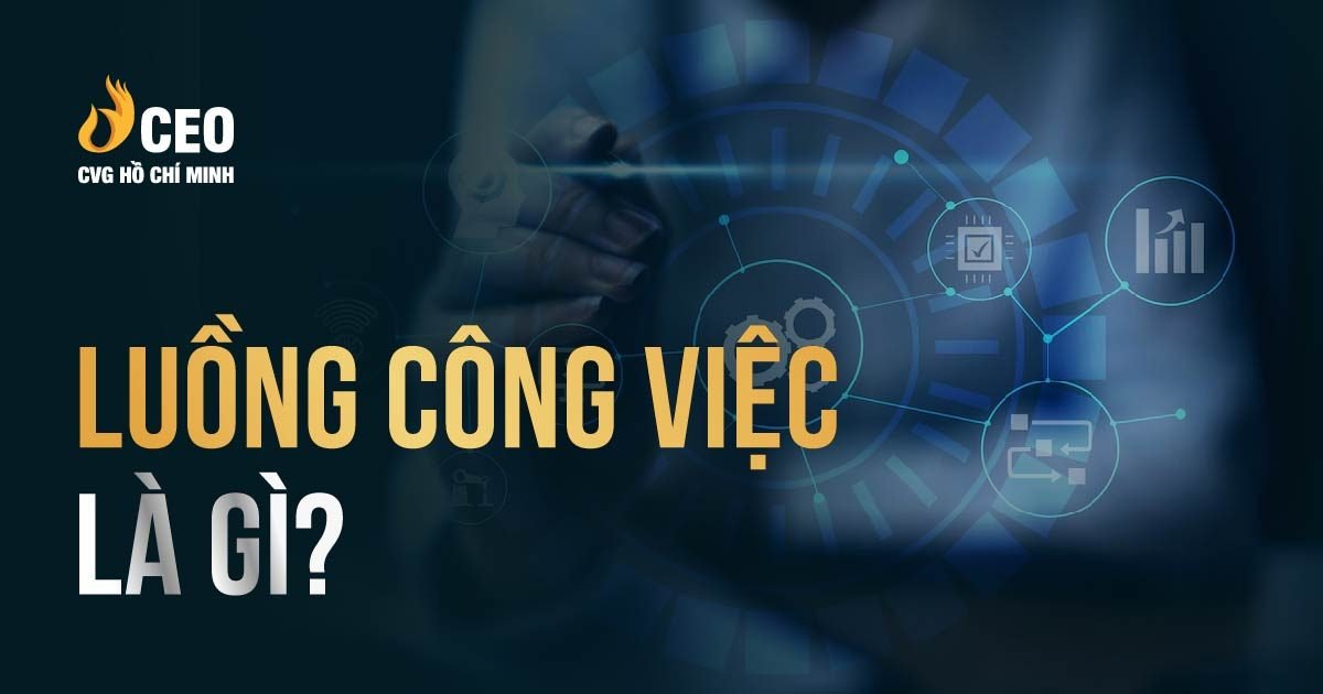 5 bước xây dựng luồng công việc trong kinh doanh hiệu quả nhất