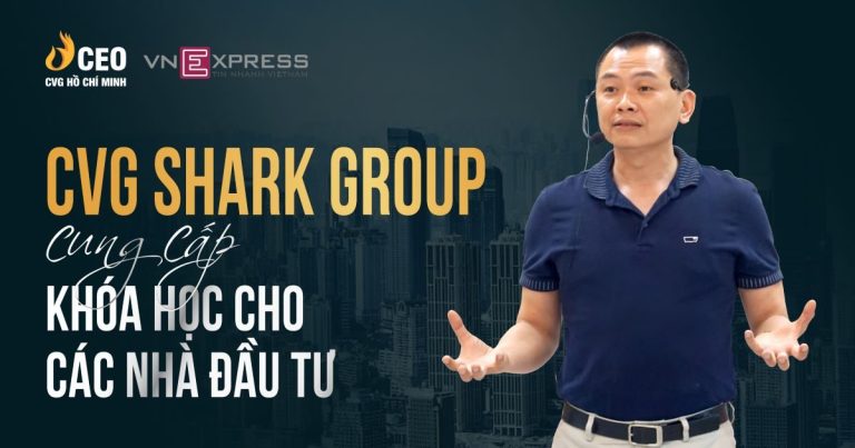 Cvg Shark Group Cung Cấp Các Khóa Học Cho Nhà đầu Tư