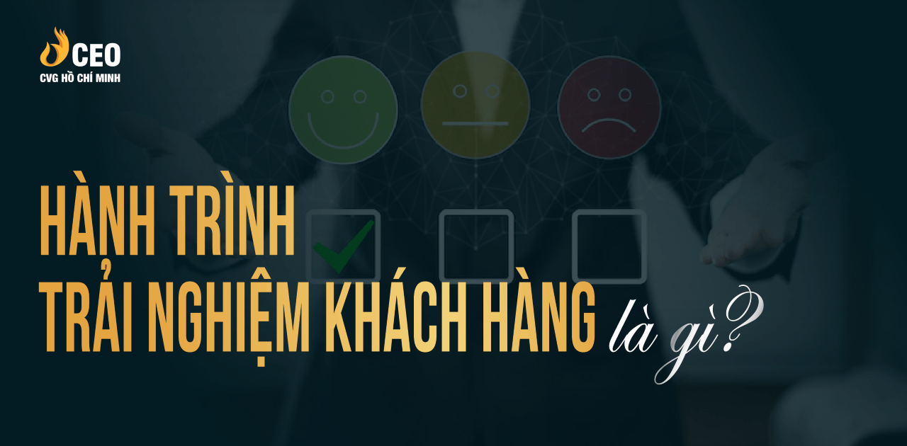 Hành Trình Trải Nghiệm Khách Hàng Hiểu điểm Chạm để Bán Hàng Hiệu Quả Hơn 01