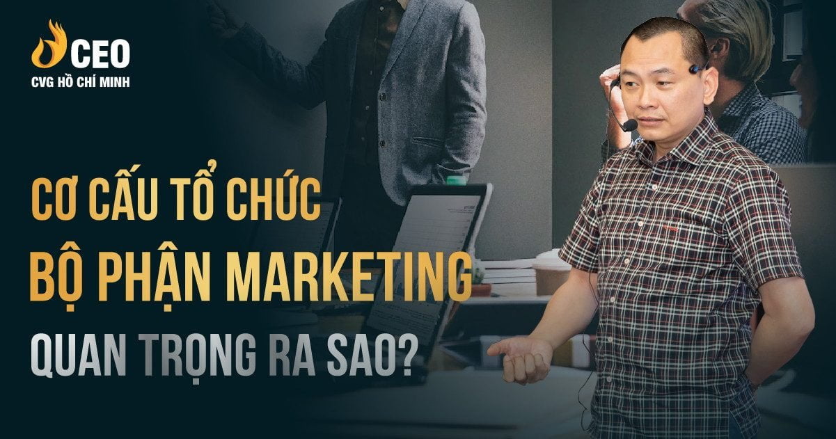 Cơ cấu tổ chức bộ phận Marketing quan trọng ra sao? 2 Cơ cấu tổ chức bộ phận marketing quan trọng ra sao?