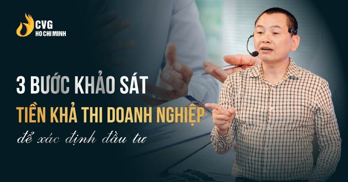 3 bước khảo sát tiền khả thi doanh nghiệp để xác định đầu tư
