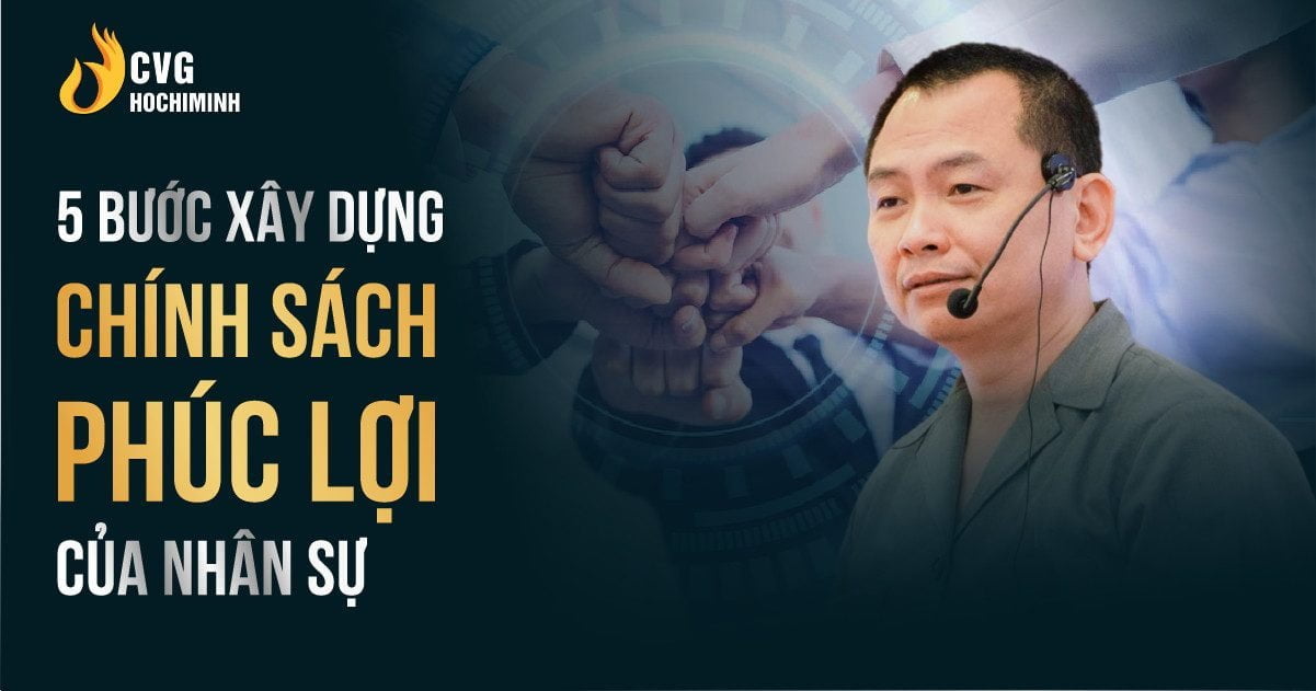 5 bước xây dựng chính sách phúc lợi của nhân sự