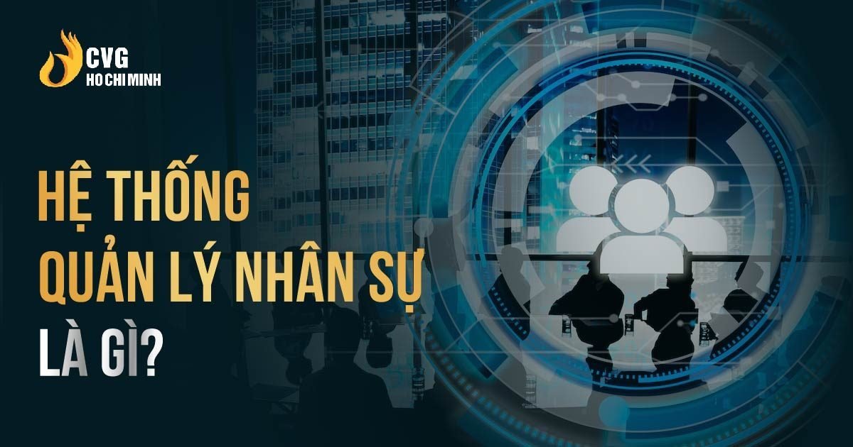 5 bước xây dựng hệ thống quản lý nhân sự hiệu quả 1 5 bước xây dựng hệ thống quản lý nhân sự hiệu quả