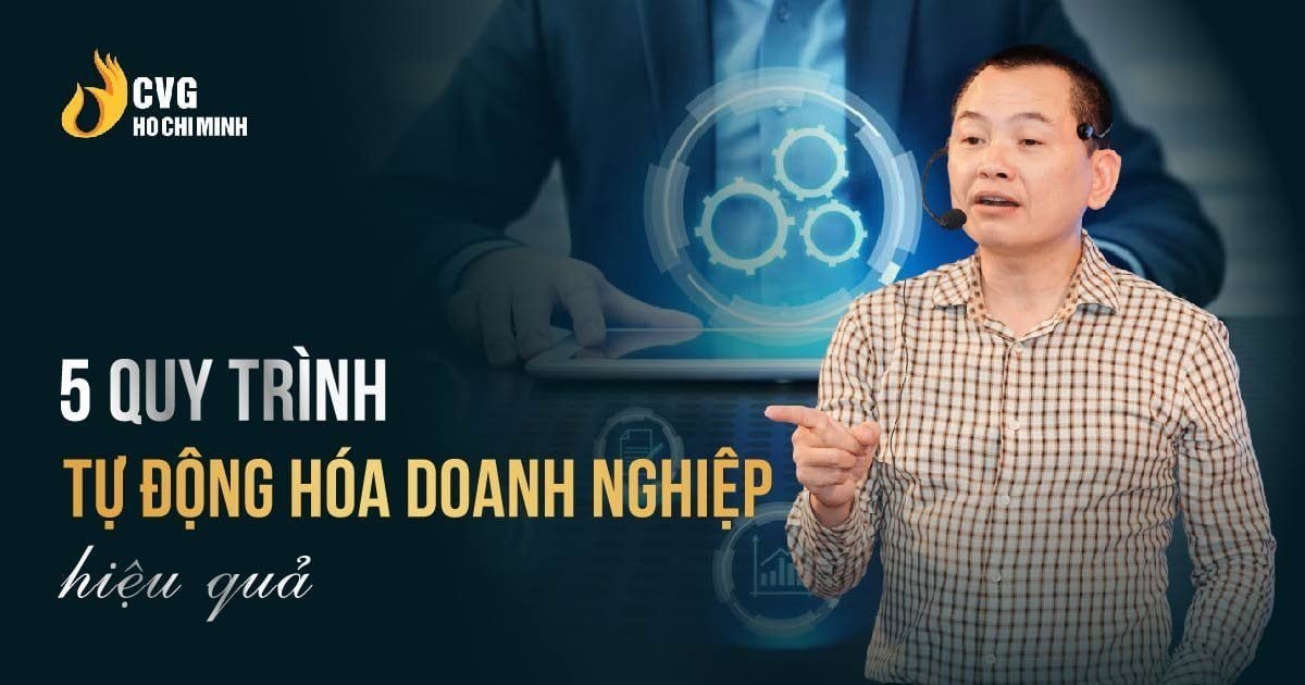 5 quy trình tự động hóa doanh nghiệp hiệu quả