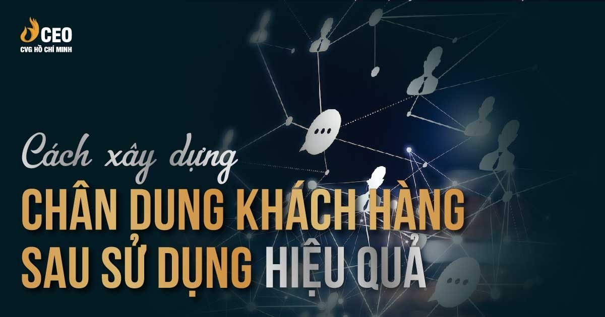 Xác định chân dung khách hàng sau sử dụng để kinh doanh hiệu quả 2 Cách xây dựng chân dung khách hàng sau sử dụng hiệu quả