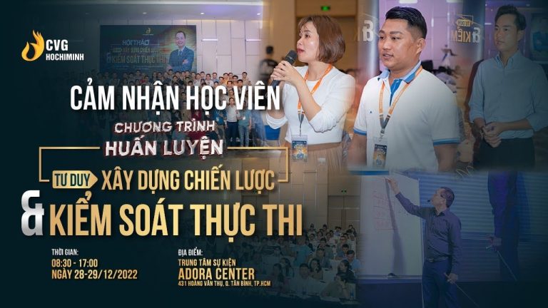 Cảm nhận Học viên Chương trình Tư Duy Xây Dựng Chiến Lược và Kiểm Soát Thực Thi tại TPHCM