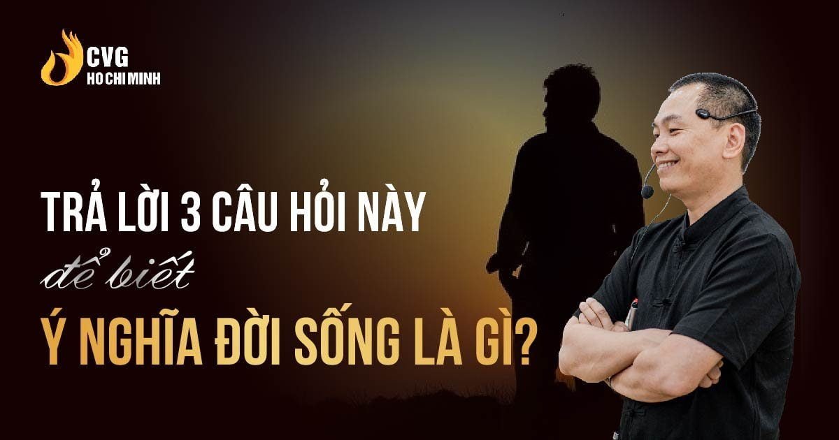 Trả lời 3 câu hỏi này để biết ý nghĩa đời sống là gì