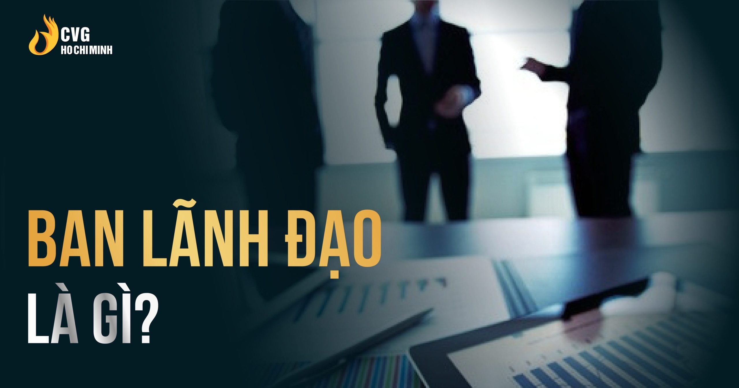 4 câu hỏi giúp doanh nghiệp Xây dựng Ban lãnh đạo 1 4 câu hỏi giúp doanh nghiệp xây dựng ban lãnh đạo