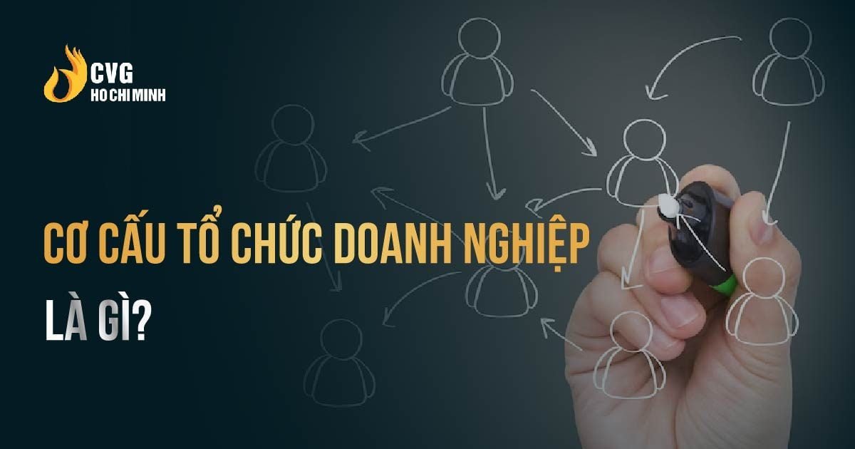 6 bước thành lập mô hình cơ cấu tổ chức doanh nghiệp 1 6 bước thành lập mô hình cơ cấu tổ chức doanh nghiệp