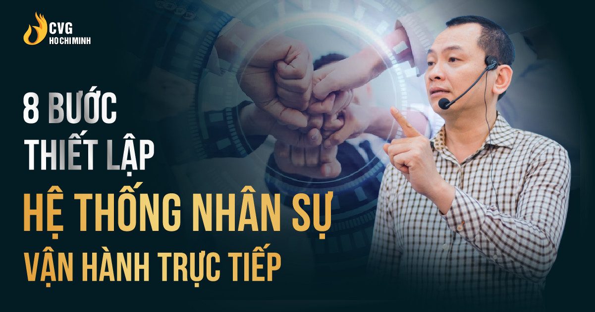8 bước thiết lập Hệ thống nhân sự vận hành trực tiếp 2 8 bước thiết lập hệ thống nhân sự vận hành trực tiếp