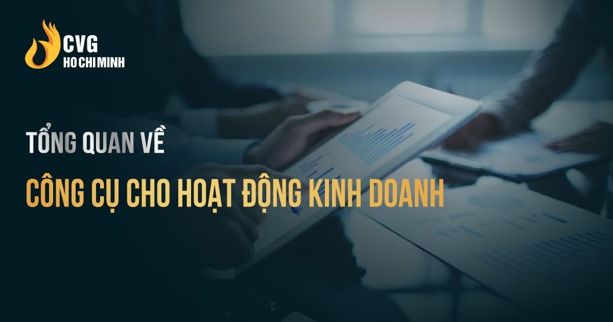 Bí quyết sản xuất công cụ cho hoạt động kinh doanh hiệu quả 1 Bí quyết sản xuất công cụ cho hoạt động kinh doanh hiệu quả